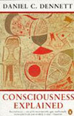 Consciousness Explained Consciousness Explained