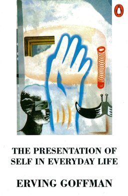 The Presentation of Self in Everyday Life  9780140135718 Front Cover