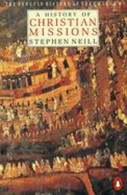 History of Christian Missions Second Edition 6th 9780140137637 Front Cover