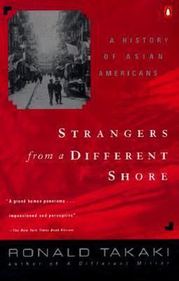 Strangers from a Different Shore A History of Asian Americans  9780140138856 Front Cover