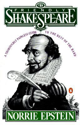 Friendly Shakespeare A Thoroughly Painless Guide to the Best of the Bard  9780140138863 Front Cover