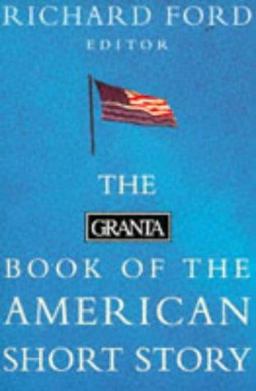The Granta Book of the American Short Story