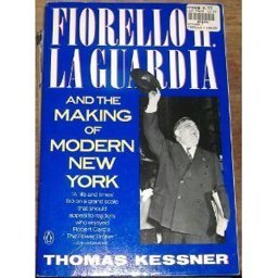 Fiorello H. La Guardia And the Making of Modern New York  9780140143584 Front Cover