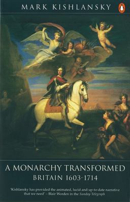 Monarchy Transformed 1603-1714 6th 9780140148275 Front Cover