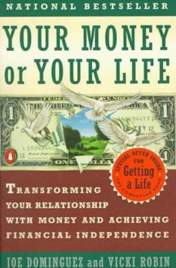Your Money or Your Life Transforming Your Relationship with Money and Achieving Financial Independence 2nd 9780140167153 Front Cover