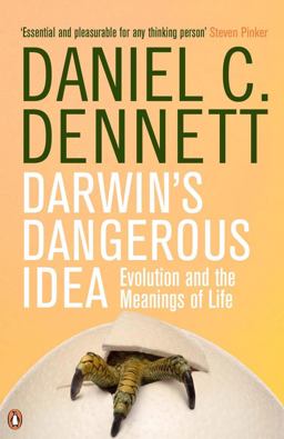 Darwin's Dangerous Idea Darwin's Dangerous Idea