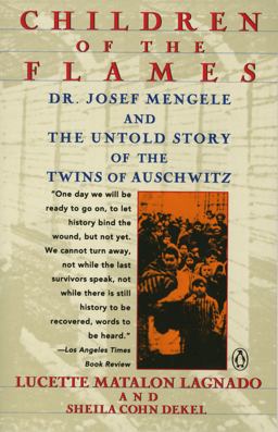 Children of the Flames Dr. Josef Mengele and the Untold Story of the Twins of Auschwitz  9780140169317 Front Cover