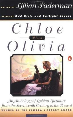 Chloe Plus Olivia An Anthology of Lesbian Literature from the Seventh Century to the Present  9780140172485 Front Cover