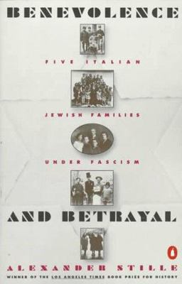 Benevolence and Betrayal Five Italian Jewish Families under Fascism  9780140177152 Front Cover