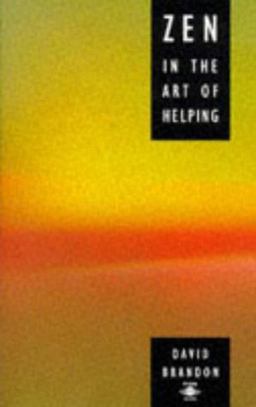 Zen in the Art of Helping Zen in the Art of Helping