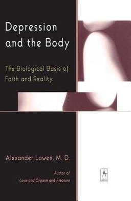 Depression and the Body The Biological Basis of Faith and Reality  9780140194654 Front Cover