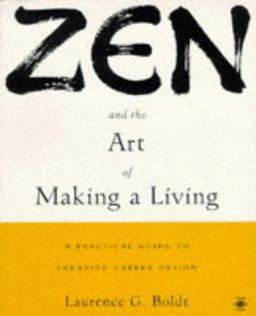 Zen and the Art of Making a Living A Practical Guide to Creative Career Design  9780140194692 Front Cover