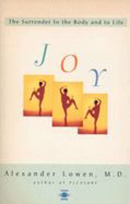 Joy The Surrender to the Body and to Life  9780140194937 Front Cover