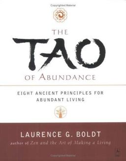 Tao of Abundance Eight Ancient Principles for Living Abundantly in the 21st Century  9780140196061 Front Cover