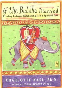 If the Buddha Married Creating Enduring Relationships on a Spiritual Path  9780140196221 Front Cover