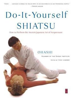 Do-It-Yourself Shiatsu How to Perform the Ancient Japanese Art of Acupressure  9780140196320 Front Cover