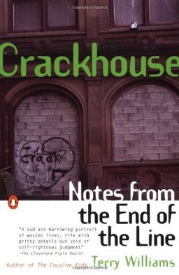 Crackhouse Notes from the End of the Line  9780140230475 Front Cover