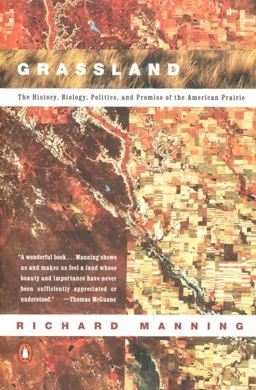 Grassland The History, Biology, Politics and Promise of the American Prairie  9780140233889 Front Cover
