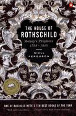 House of Rothschild Volume 1: Money's Prophets: 1798-1848  9780140240849 Front Cover