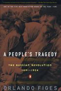 People's Tragedy A History of the Russian Revolution  9780140243642 Front Cover