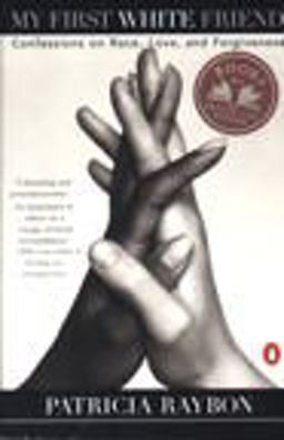 My First White Friend Confessions on Race, Love and Forgiveness  9780140244366 Front Cover