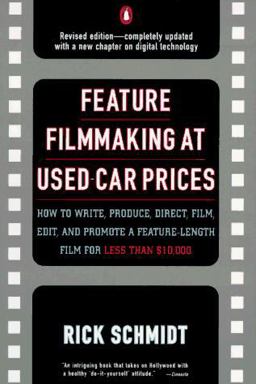 Feature Filmmaking at Used-Car Prices How to Write, Produce, Direct, Film, Edit and Promote a Feature-Length Film for Less Than $10,000 2nd 9780140245608 Front Cover