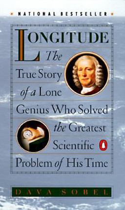 Longitude The True Story of a Lone Genius Who Solved the Greatest Scientific Problem of His Time  9780140258790 Front Cover