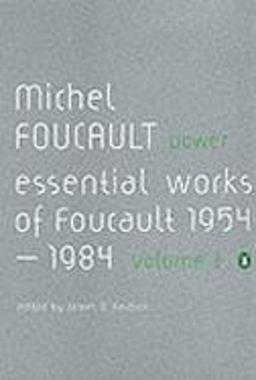 Power - The Essential Works of Michel Foucault, 1954-1984
