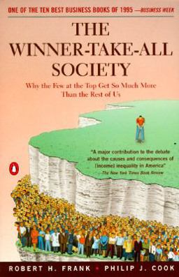 Winner-Take-All Society Why the Few at the Top Get So Much More Than the Rest of Us  9780140259957 Front Cover