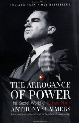 Arrogance of Power The Secret World of Richard Nixon  9780140260786 Front Cover