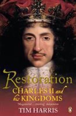 Restoration Charles II and His Kingdoms, 1660-1685  9780140264654 Front Cover