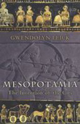Mesopotamia The Invention of the City  9780140265743 Front Cover