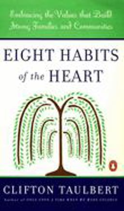 Eight Habits of the Heart Embracing the Values That Build Strong Families and Communities  9780140266764 Front Cover