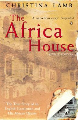Africa House The True Story of an English Gentleman and His African Dream  9780140268348 Front Cover