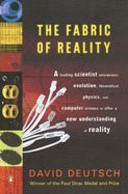Fabric of Reality The Science of Parallel Universes--And Its Implications  9780140275414 Front Cover