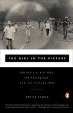 Girl in the Picture The Story of Kim Phuc, the Photograph, and the Vietnam War 2001 9780140280210 Front Cover