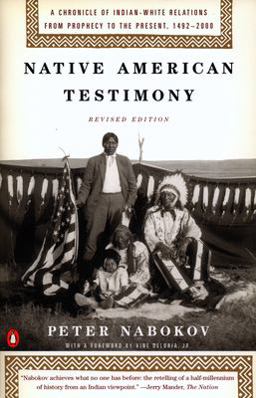Native American Testimony A Chronicle of Indian-White Relations from Prophecy to the Present, 1492-2000  9780140281590 Front Cover