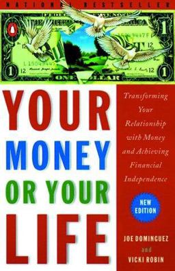 Your Money or Your Life Transforming Your Relationship with Money and Achieving Financial Independence  9780140286786 Front Cover