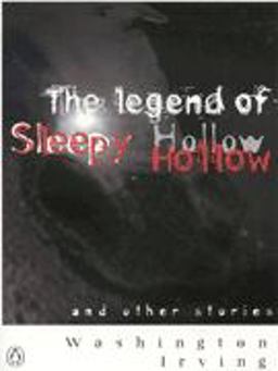 The Legend of Sleepy Hollow and Other Stories