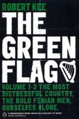 Green Flag The Most Distressful Country, the Bold Fenian Men, Ourselves Alone  9780140291650 Front Cover