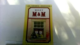 Meet M and M