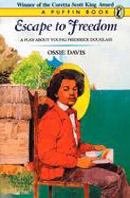 Escape to Freedom A Play about Young Frederick Douglass  9780140343557 Front Cover