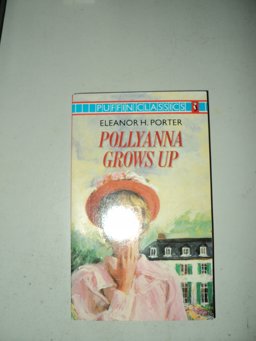 Pollyanna Grows Up Pollyanna Grows Up
