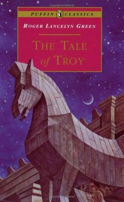 Tale of Troy Retold from the Ancient Authors  9780140367454 Front Cover