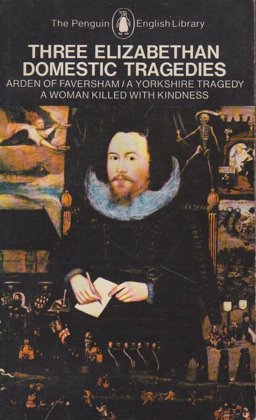 Three Elizabethan Domestic Tragedies