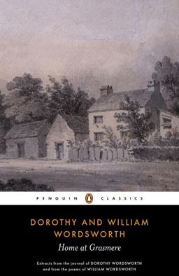 Home at Grasmere The Journal of Dorothy Wordsworth and the Poems of William Wordsworth  9780140431360 Front Cover