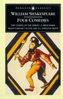 Four Comedies The Taming of the Shrew; a Midsummer Night's Dream; As You Like It; Twelfth Night  9780140434545 Front Cover