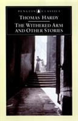 The Withered Arm and Other Stories, 1874-1888