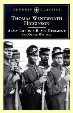 Army Life in a Black Regiment And Other Writings  9780140436211 Front Cover