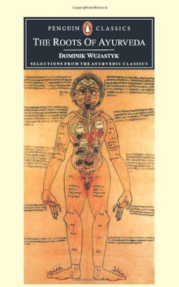Roots of Ayurveda Selections from Sanskrit Medical Writings  9780140436808 Front Cover